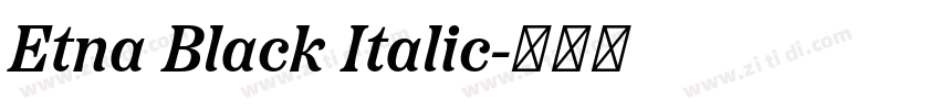 Etna Black Italic字体转换 Etna Black Italic字体转换